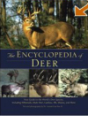 The Encyclopedia of Deer: Your Guide to the World's Deer Species Including Whitetails, Mule Deer, Caribou, Elk, Moose, and More